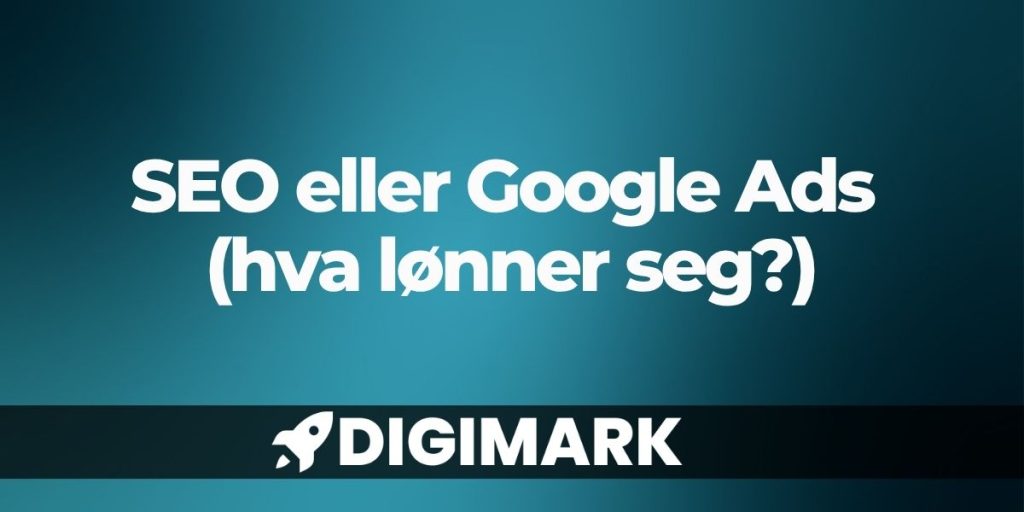 SEO eller Google Ads